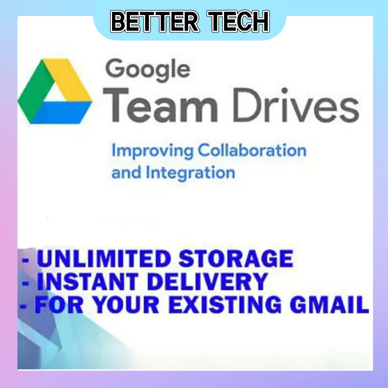 [Bettertech]Google Team Drive Unlimited Storage1 Month USE ONLY (Unlimited Storage, Use Existing Gmail)
