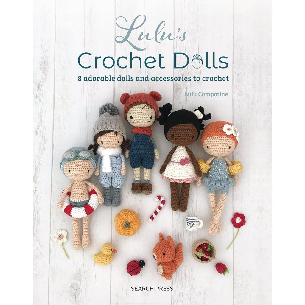 Lulu's Crochet Dolls 8 Adorable Dolls and Accessories to Crochet collection of 8 charming crochet dolls