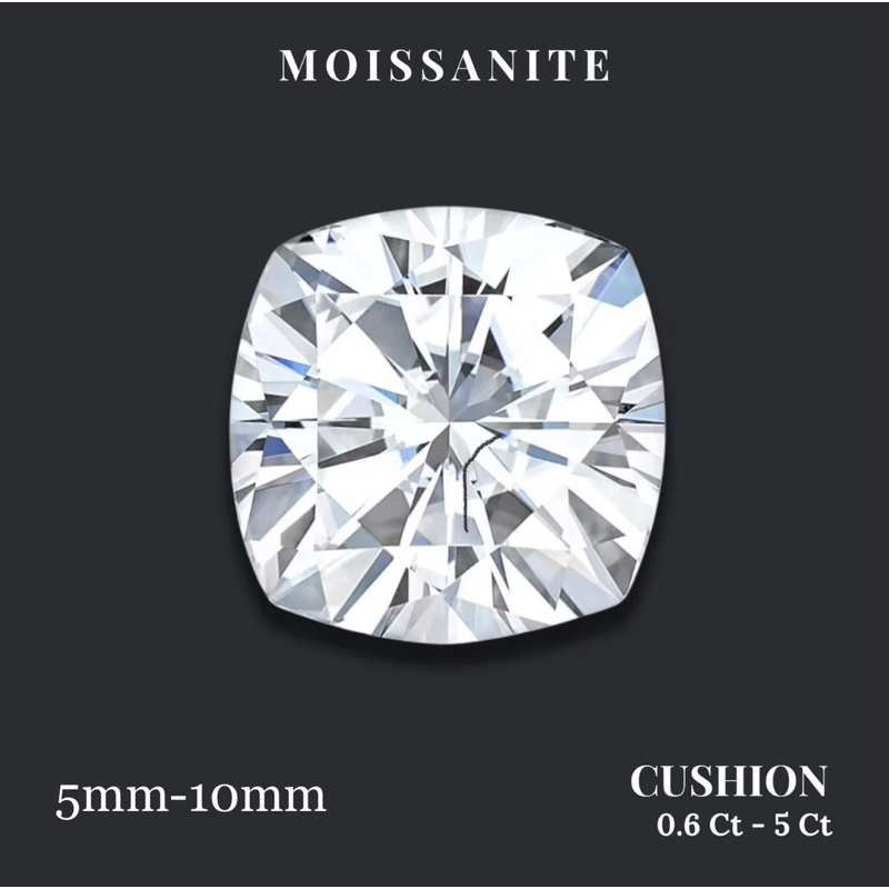 Cushion Moissanite Diamond D-Color VVS1. GRA Certificate. เพชรโมซาไนท์ พร้อมใบเซอร์ GRA (5mm  - 9mm)