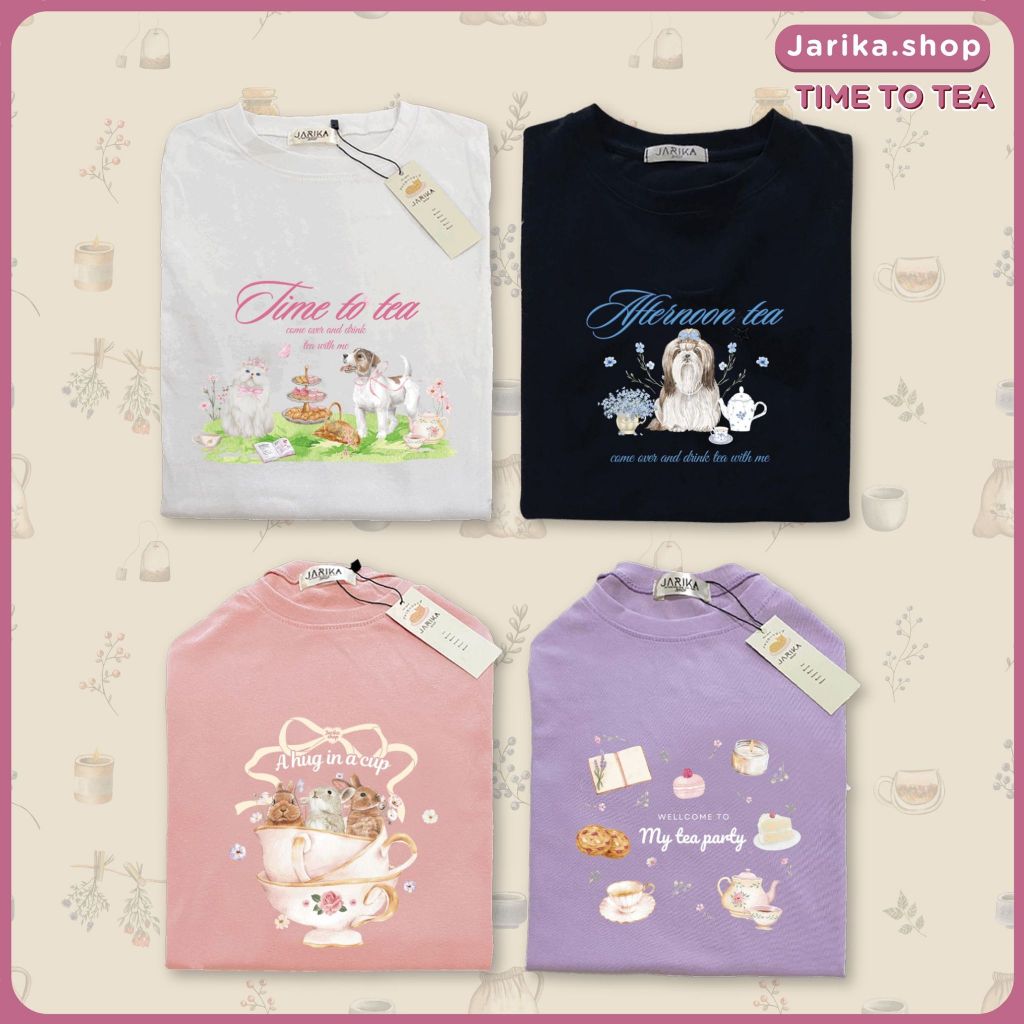 Jarikashop - เสื้อยืดลาย time to tea  ( งานป้าย Jarika ) ( จ248 )