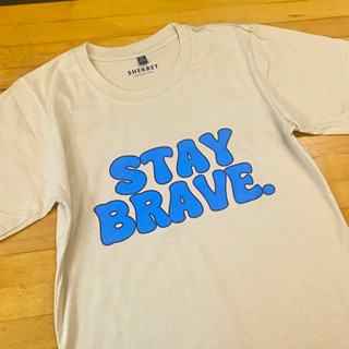 เสื้อยืดลาย Stay brave|Sherbet.teeshop