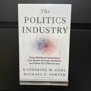 The Politics Industry - Kathetine M. Gehl (Hardcover)