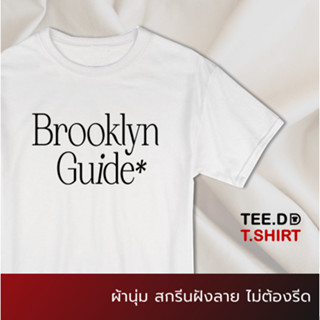 TEE.DD.TSHIRT เสื้อยืด Brooklyn Guide ผ้านุ่ม สกรีนสวย ไม่ย้วย ไม่ต้องรีด มีให้เลือกหลายสี ใส่ได้ทั้งชาย-หญิง