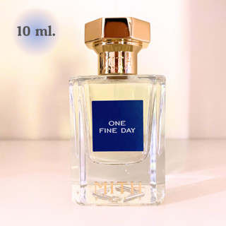 แบ่งขาย 10 ml🌸 One Fine Day | น้ำหอม MITH แท้💯✨