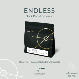 Factory Coffee เมล็ดกาแฟ กาแฟเบลนด์ Endless I ขนาด 200/500g (Dark Roast Espresso Blend)