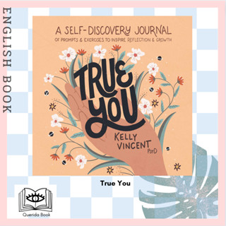 [Querida] หนังสือภาษาอังกฤษ True You : A Self-Discovery Journal of Prompts and Exercises to Inspire Reflection and Growt