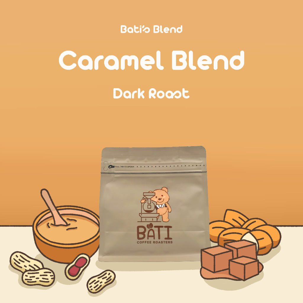Bati Coffee Roasters เมล็ดกาแฟ คั่วเข้ม - BATI'S CARAMEL BLEND【Thai-Classic Blend｜Dark Roast】