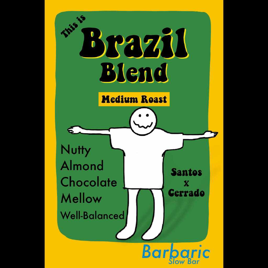 BARBARIC : เมล็ดกาแฟ BRAZIL Blend ( Santos x Cerrado ) Medium Roast