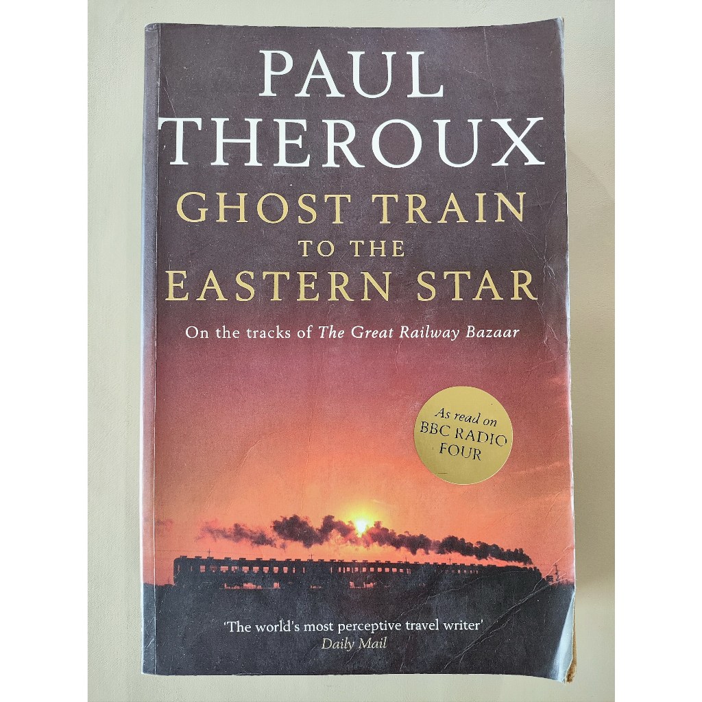 Ghost Train to the Eastern Star / By Paul Theroux / ตำหนิตามภาพ