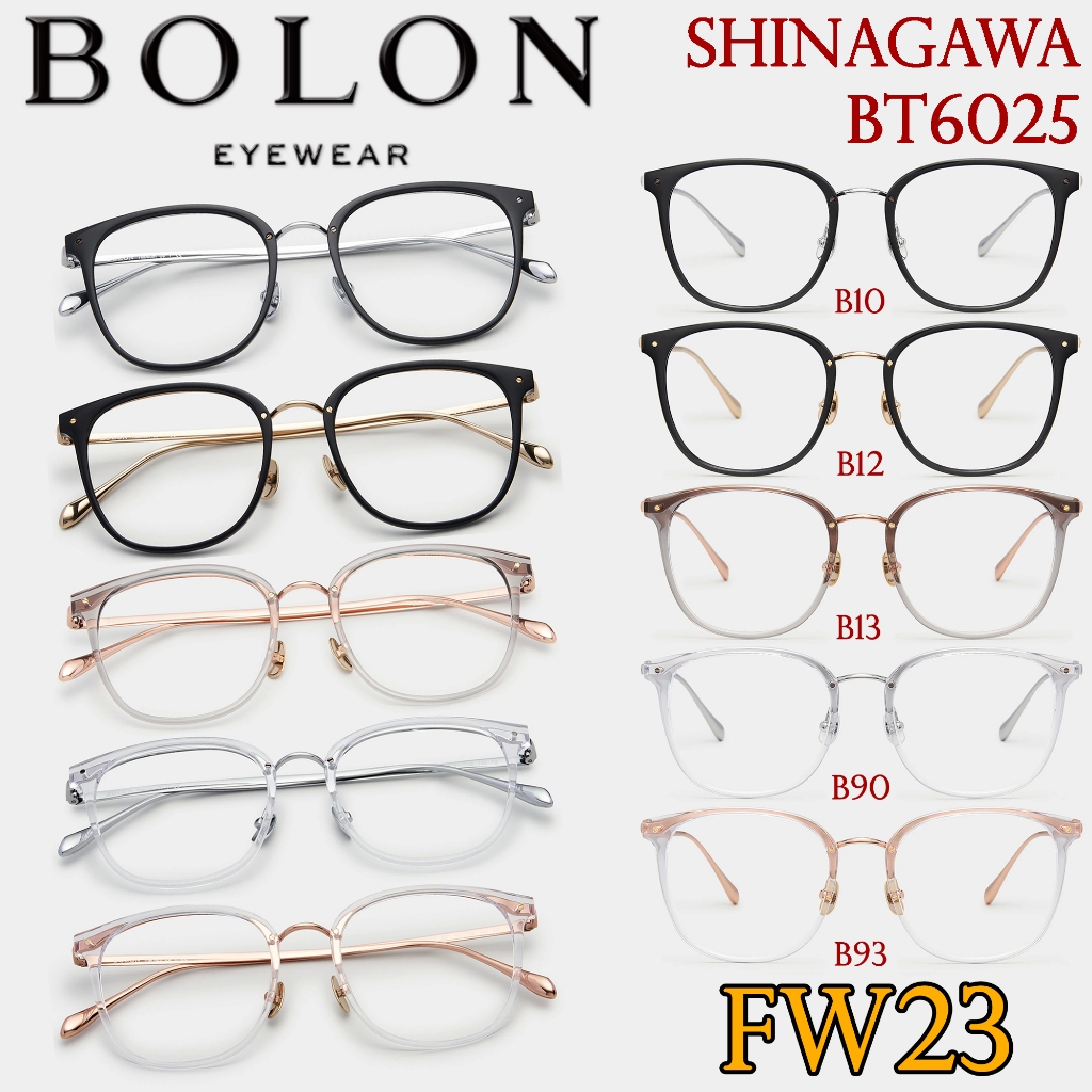 FW23 BOLON กรอบแว่นสายตา รุ่น Shinagawa BT6025 B10 B12 B13 B90 B93 [ฺTR+Titanium/β-Titanium] แว่นของญาญ่า แว่นของเจเจ