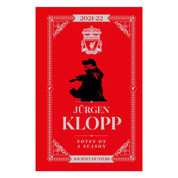 Jurgen Klopp Notes on a Season 2021/2022 : Journey Hunters [Hardcover] by Klopp, Jurgen