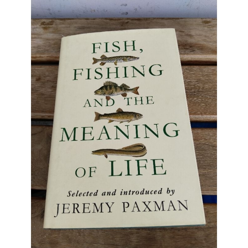 fish , fishing and the meaning of life .