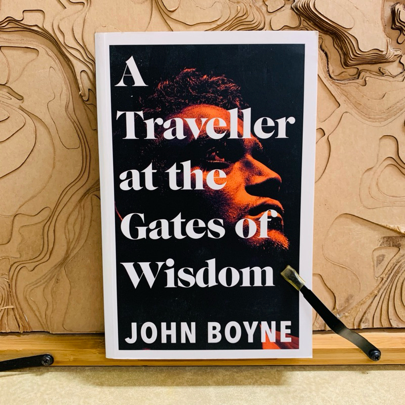 ฒ494 A Traveller at the Gates of Wisdom JOHN BOYNE