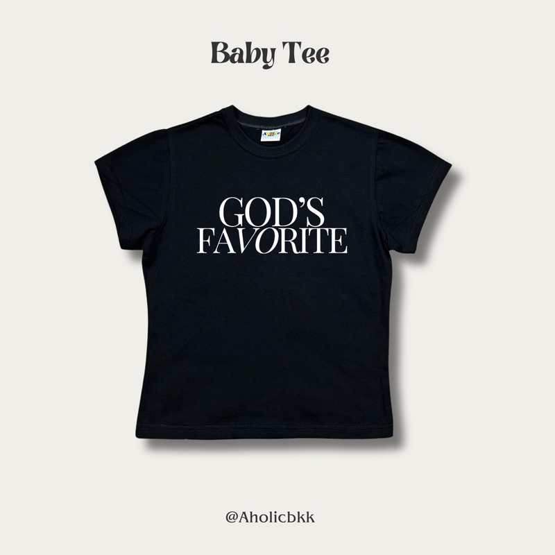 AHOLICBKK | เสื้อทรง BABY TEE GOD'S FAVORITE