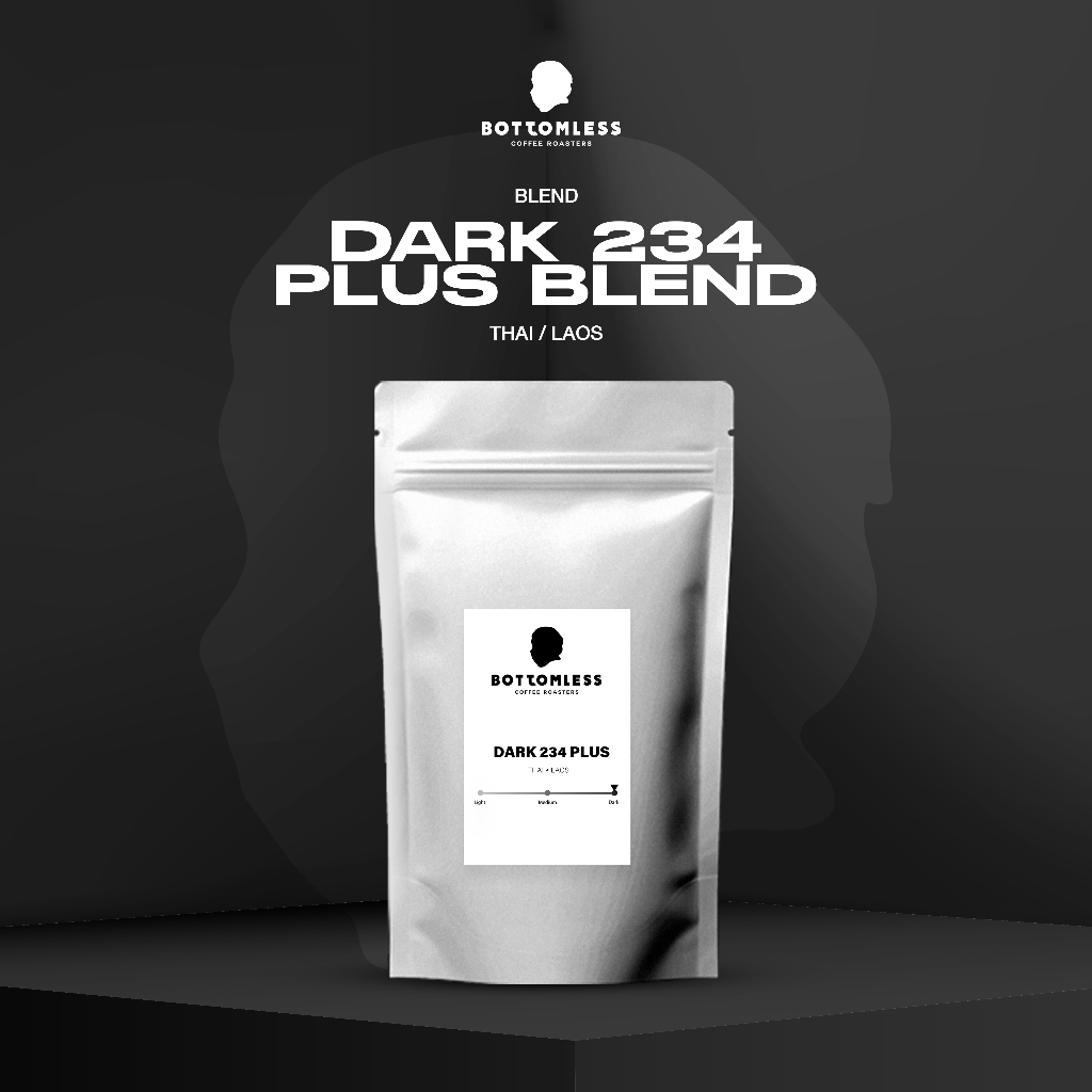 BOTTOMLESS เมล็ดกาแฟคั่ว บอททอมเลส DARK 234 PLUS Blend (ไทย-ลาว) คั่วเข้ม ขนาด 250 กรัม DARK 234 PLUS Blend (Thai-Laos)