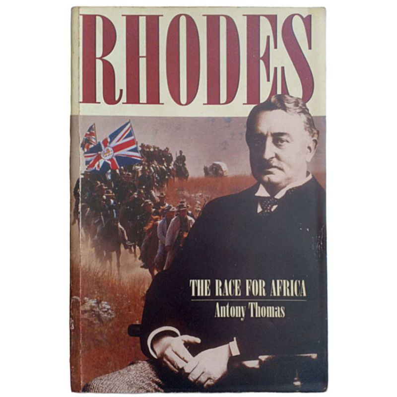 RHODES : THE RACE FOR AFRICA / Antony Thomas