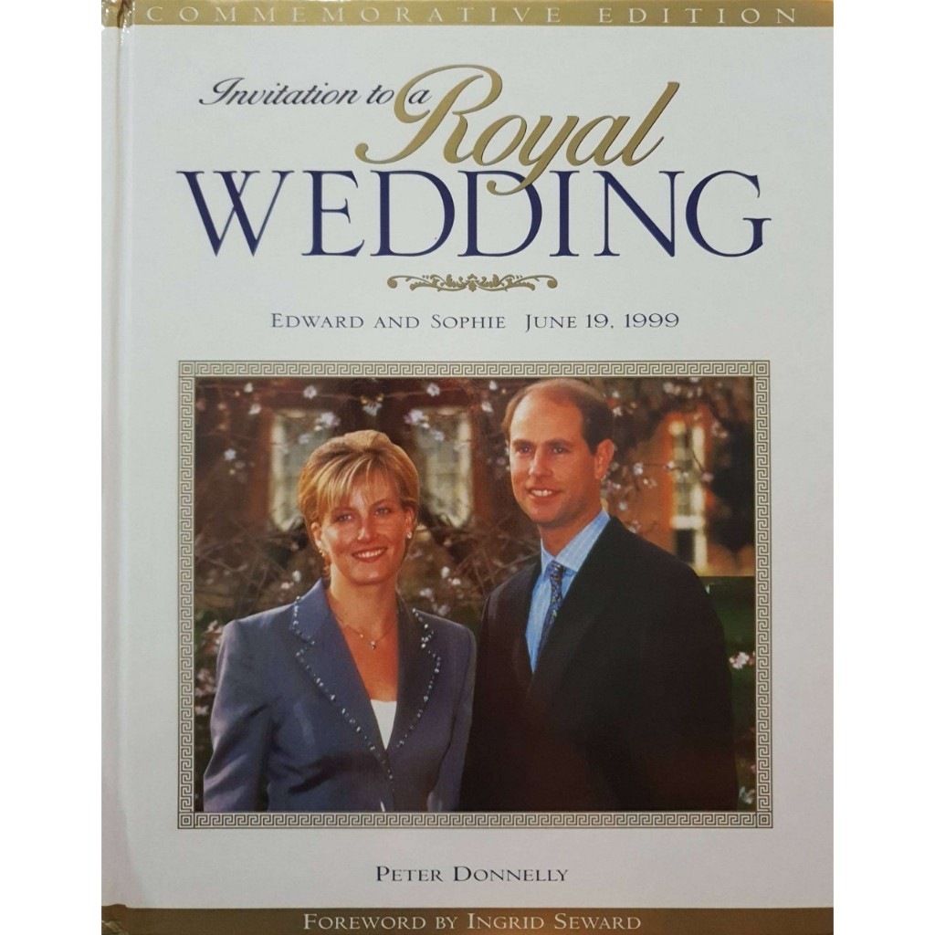 Invitation to a Royal Wedding: Edward and Sophie, June 19 1999 by Peter Donnelly (1999-06-01)
