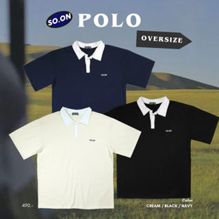 👔So on เสื้อ Polo รุ่น Oversize (ใส่โค้ด WYLUNJ ลดทันที 45.- )