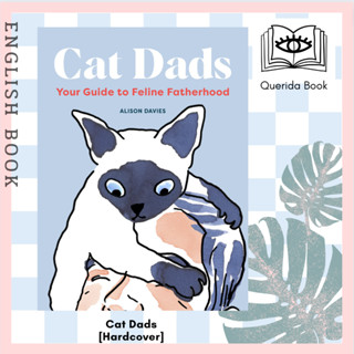 [Querida] หนังสือภาษาอังกฤษ Cat Dads : Your Guide to Feline Fatherhood [Hardcover] by Alison Davies