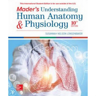 (C221) 9781260565997 MADERS UNDERSTANDING HUMAN ANATOMY AND PHYSIOLOGY ผู้แต่ง : SUSANNAH N. LONGENBAKER