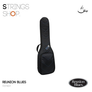 กระเป๋าเบส Reunion Blues Bass Guitar Bag (RBX-B4)