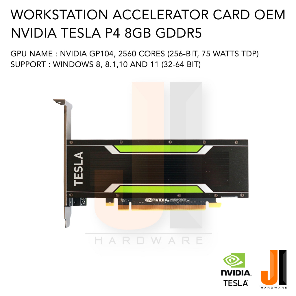 Workstation Accelerator card Nvidia Tesla P4 8GB 256-Bit GDDR5 OEM (สินค้ามือสองสภาพดีมีการรับประกัน