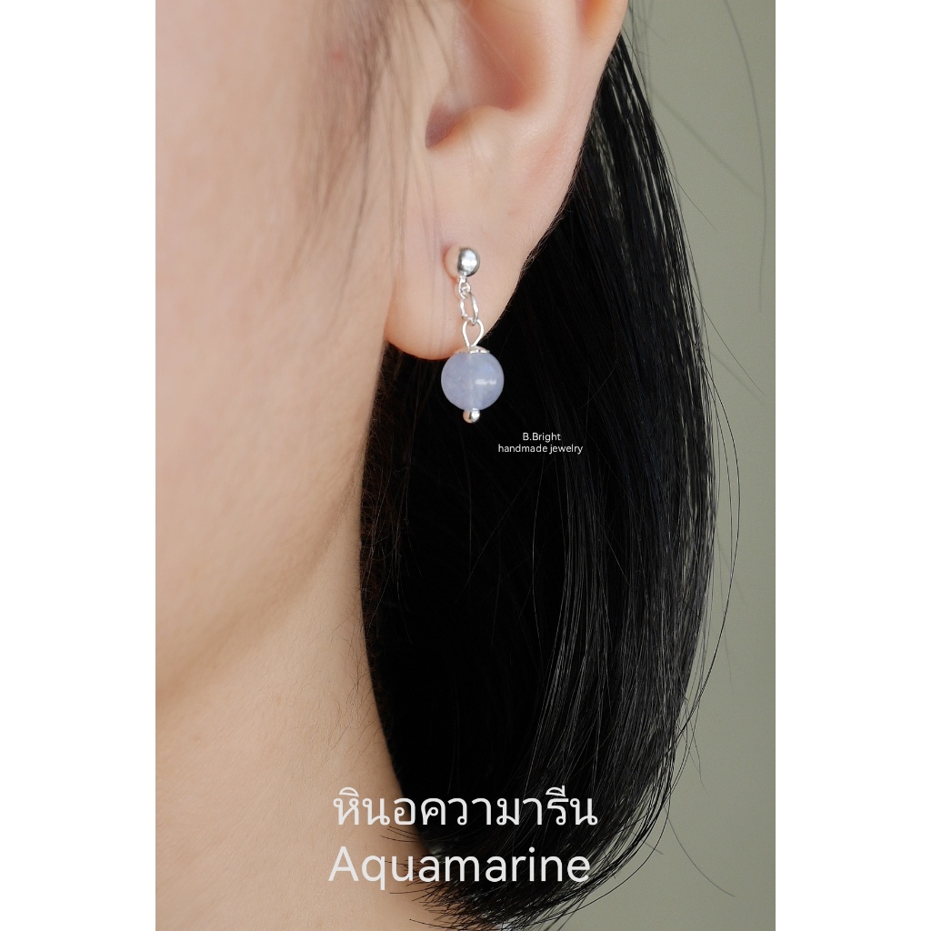 ต่างหูหินนำโชค หินอความารีน 6-6.5 มม. แท้ 100% งานทำมือ พร้อมส่งค่ะ - รูปที่ 7