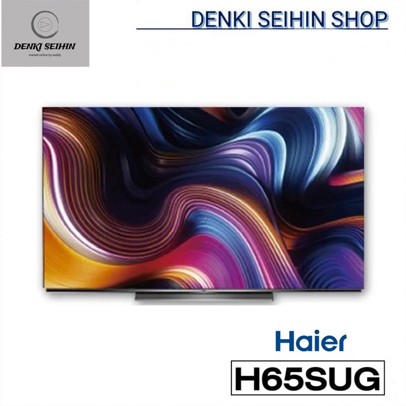 HAIER OLED TV SMART ANDROID TV 4K UHD 65 นิ้ว รุ่น H65SUG | OLED (Organic Light-Emitting Diode) | 4K