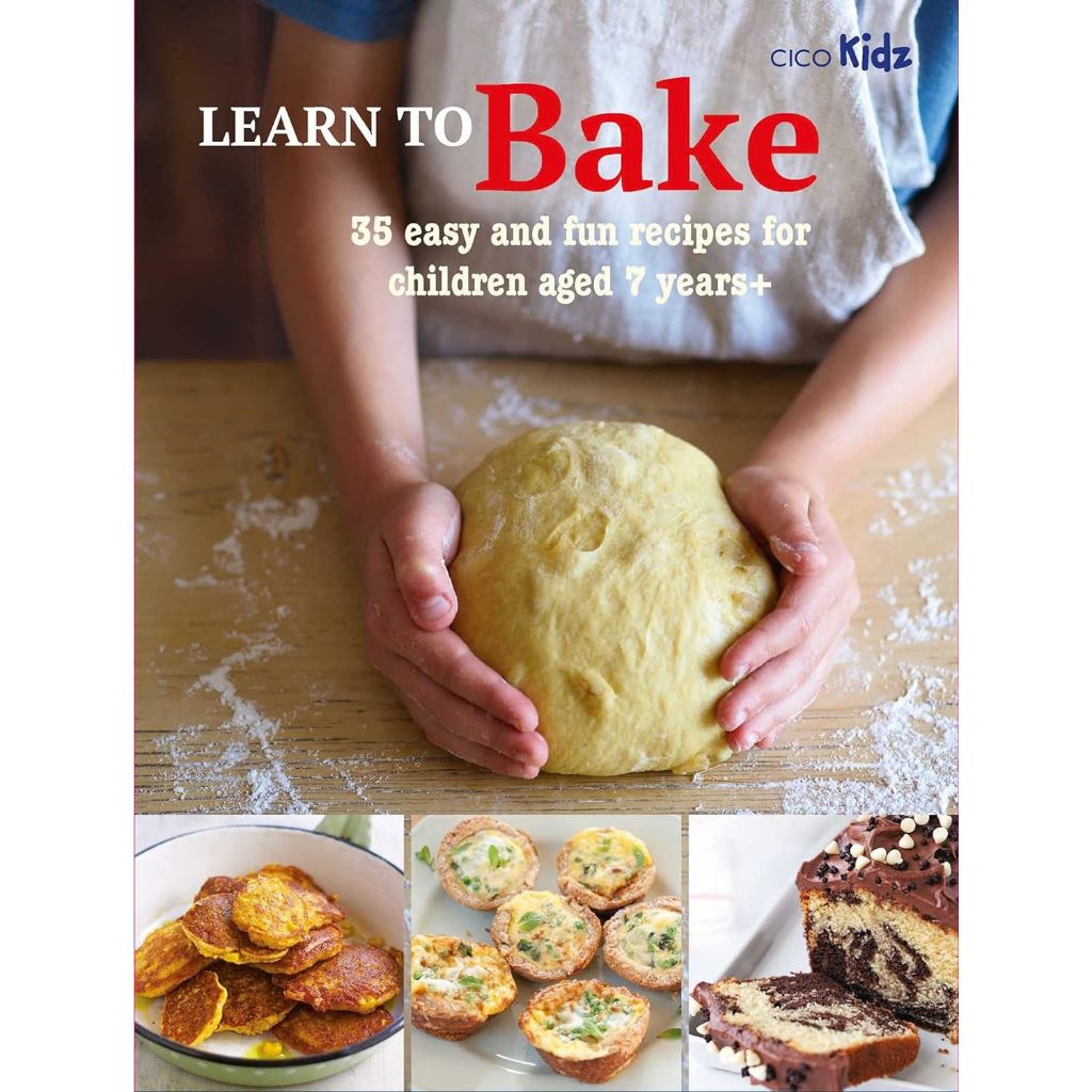 Learn to Bake 35 Easy and Fun Recipes for Children Aged 7 Years+ - Learn to Craft