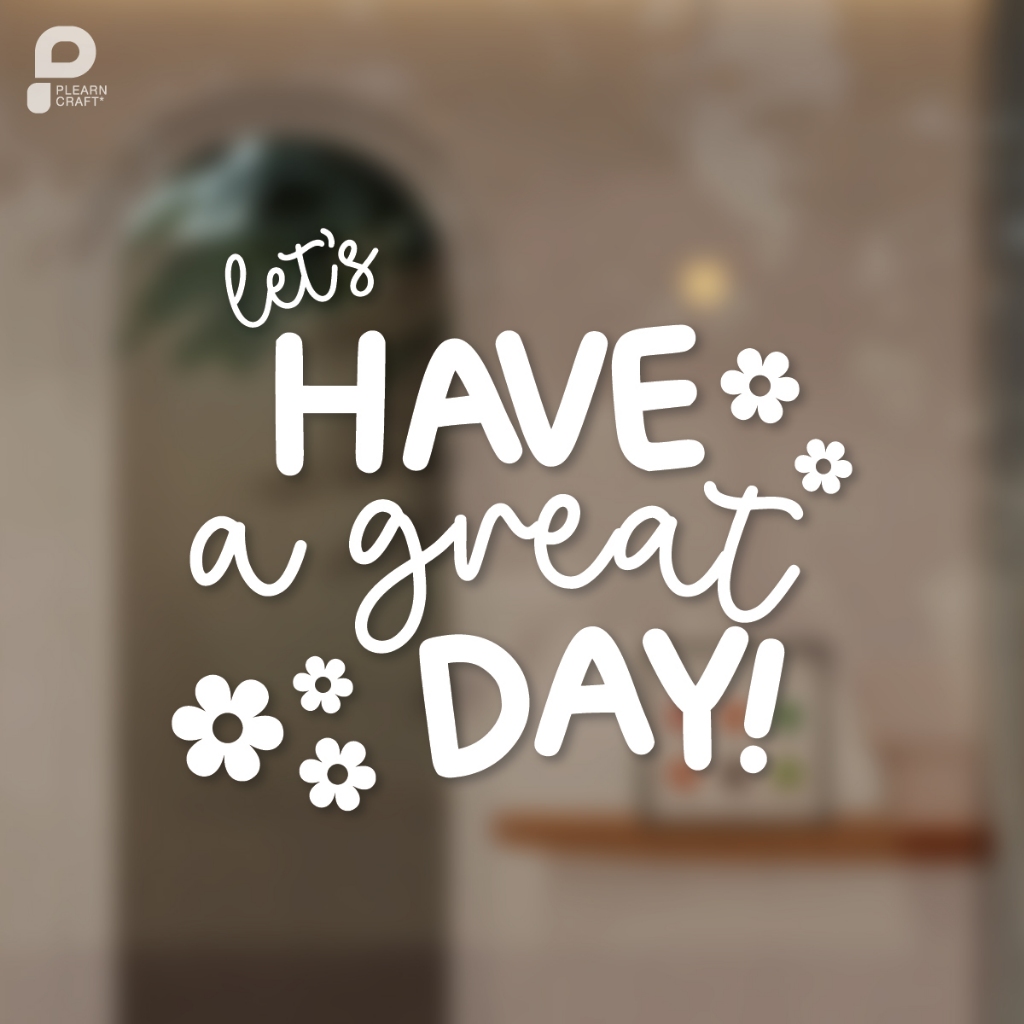 Have a great day สติ๊กเกอร์แต่งบ้านมินิมอล แต่งคาเฟ่ แต่งห้องนอน
