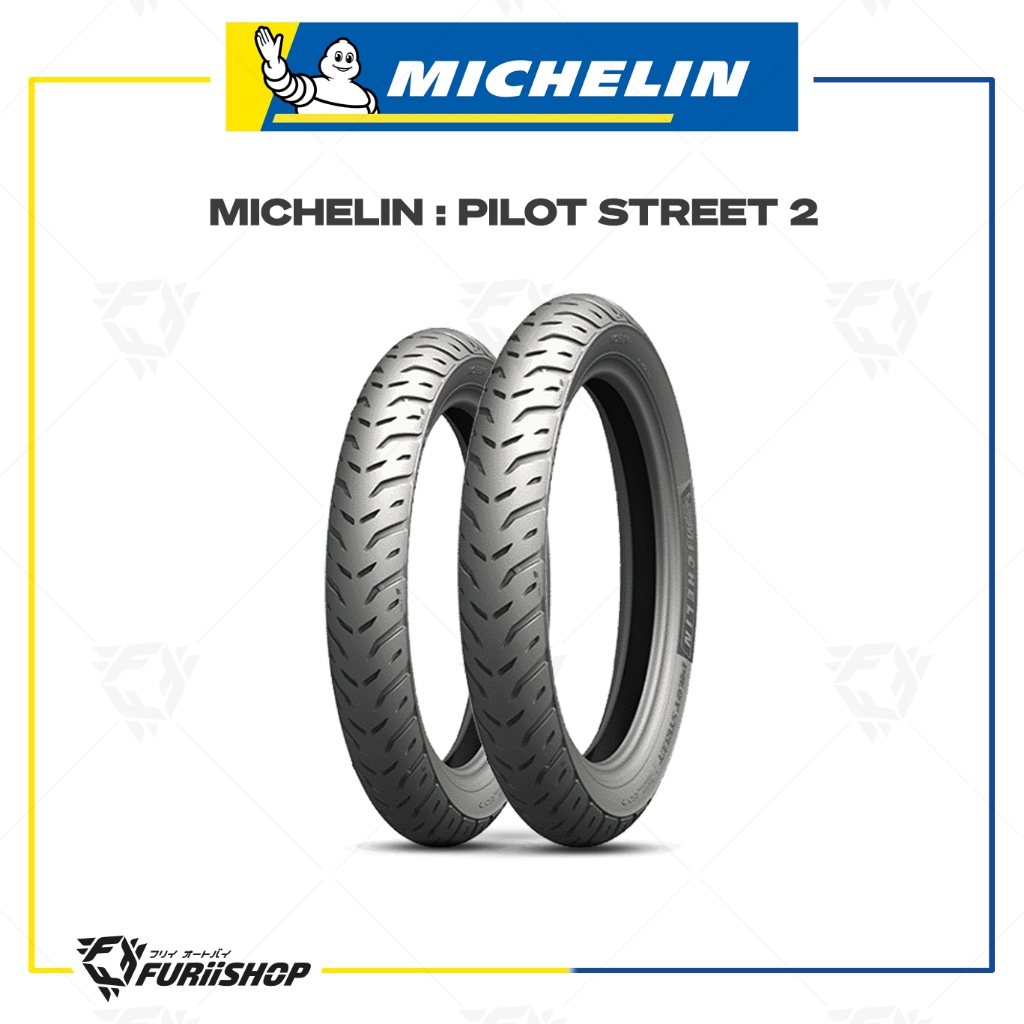 [ ชำระเต็มจำนวน ] ยางรถมอเตอร์ไซค์ MICHELIN : PILOT STREET 2
