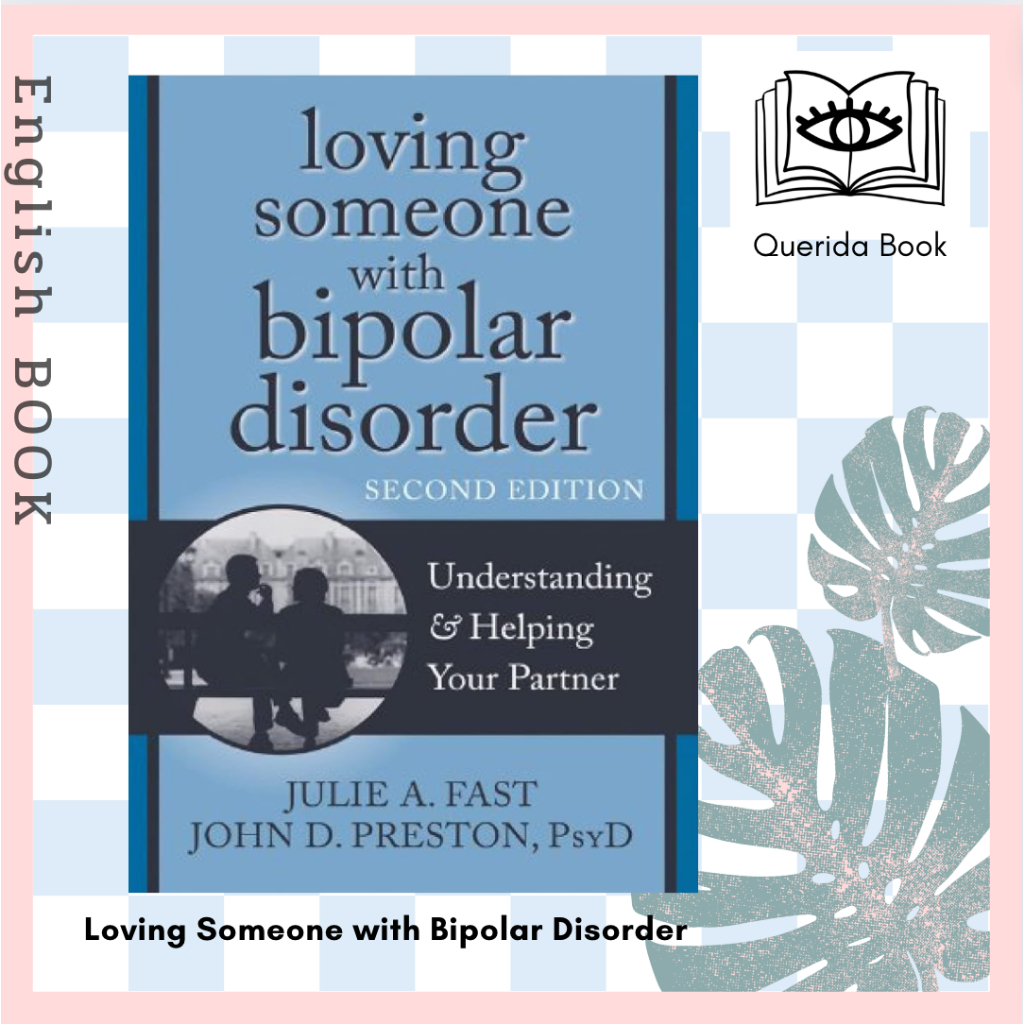 [Querida] หนังสือภาษาอังกฤษ Loving Someone with Bipolar Disorder: Understanding and Helping Your Par