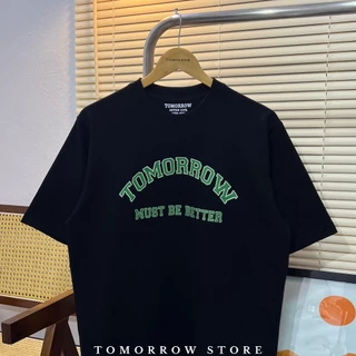 TOMORROW- เสื้อOVERSIZE/Premium รุ่น T-2001 MUST BE BRTTER