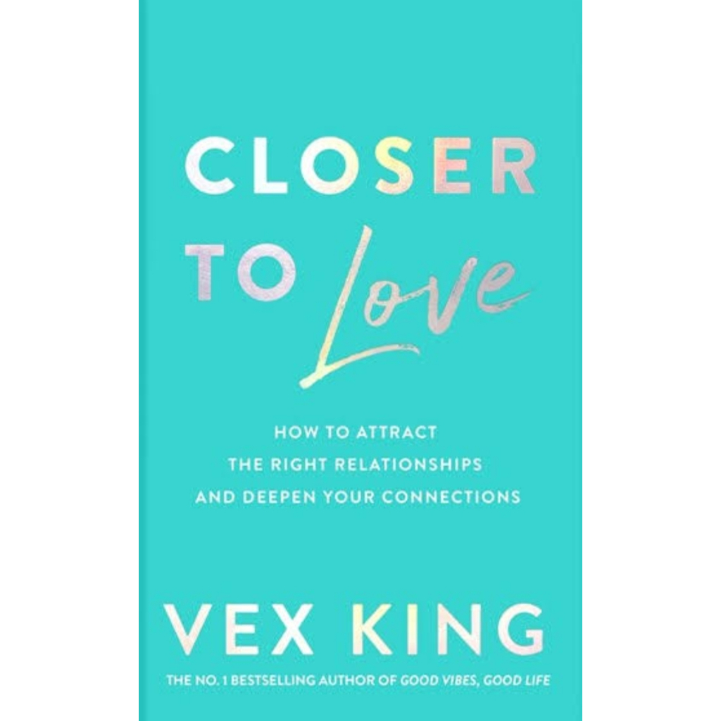 หนังสือ CLOSER TO LOVE: HOW TO ATTRACT THE RIGHT (EN ver.) ผู้แต่ง KING, VEX  พร้อมส่ง (Book Factory