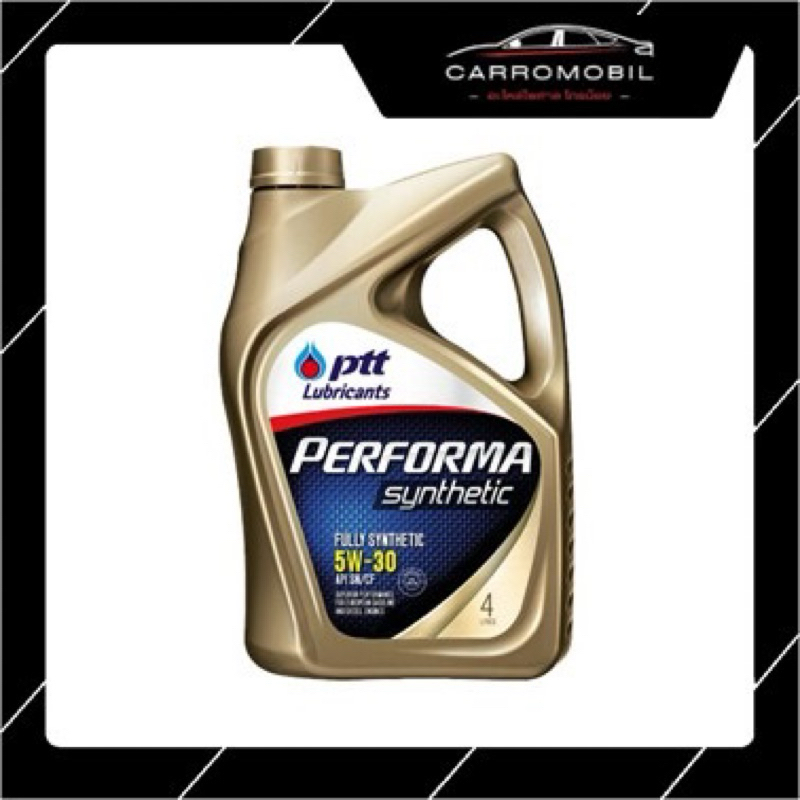 🚗 น้ำมันเครื่อง ปตท เบนซิน PTT PERFORMA SYNTHETIC ปตท เพอร์ฟอร์มา ซินเธติค 5W30 (4L)