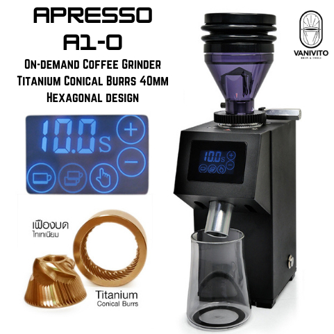 NEW! APRESSO A1-O On-demand Coffee Grinder Titanium Conical Burrs 40mm (Hexagonal) เครื่องบดกาแฟ ออนดีมานด์ by VANIVITO