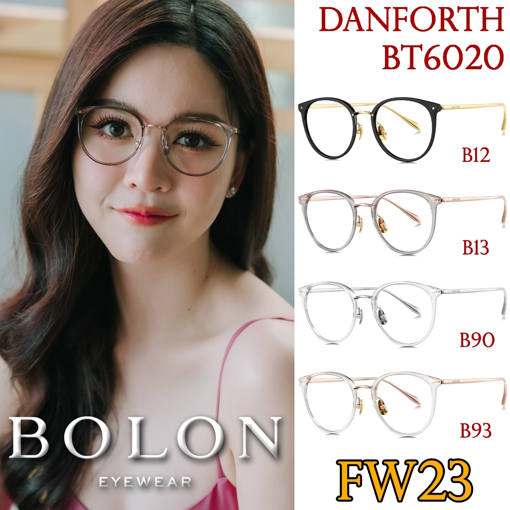 FW23 BOLON กรอบแว่นสายตา รุ่น Danforth BT6020 B12 B13 B90 B93 [ฺTR/β-Titanium] แว่นของญาญ่า แว่นของเ