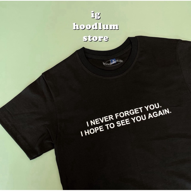 I never forget you. I hope to see you again. | ꒰ hoodlumstore ꒱