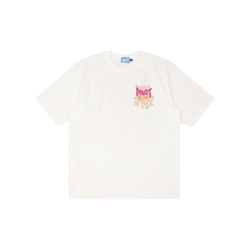 MMR WORLD MUST BE FULL OF LUCK WHITE TEE