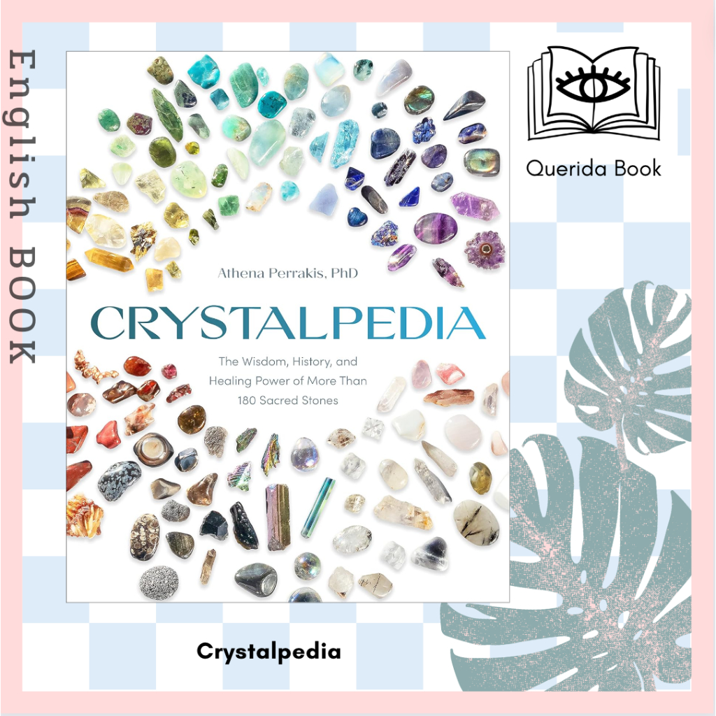 หนังสือคริสตัล Crystalpedia: The Wisdom, History, and Healing Power of More Than 180 Sacred Stones A Crystal Book