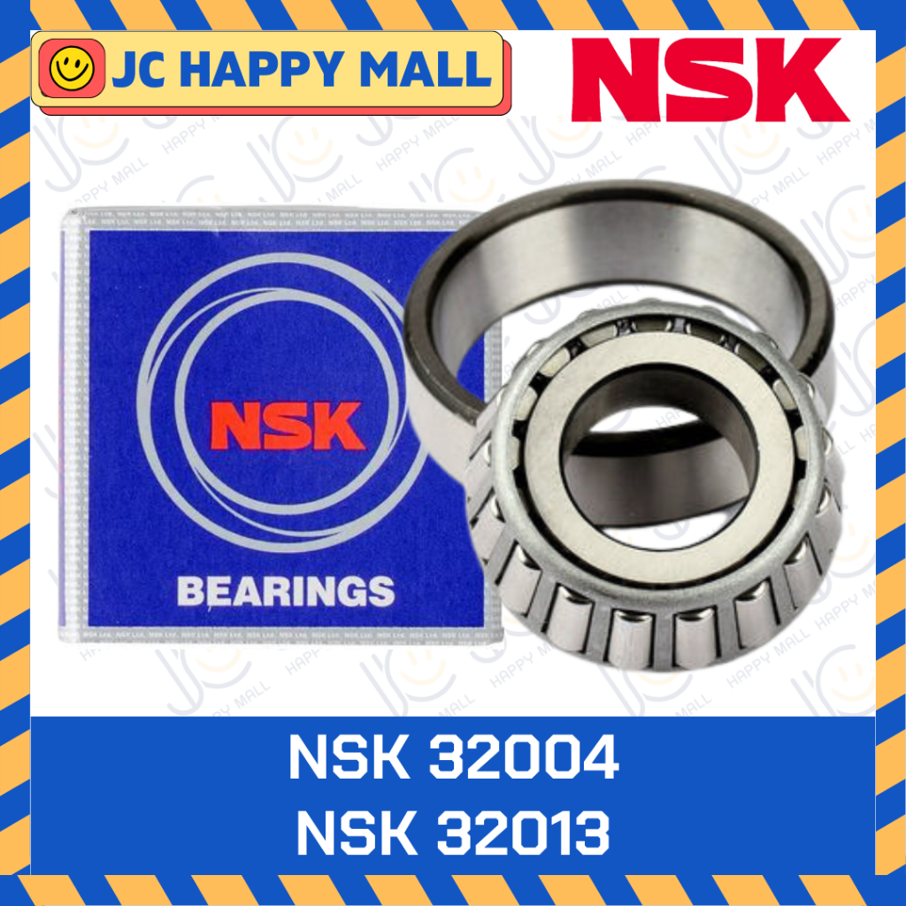 NSK 32004 NSK 32005 NSK 32006 NSK 32007 NSK 32008 NSK 32009 NSK 32011 NSK 32013 ของแท้ 100%