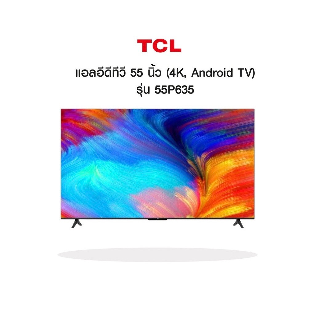 TV TCL 55นิ้ว 4K ANdroid TV รุ่น55P635
