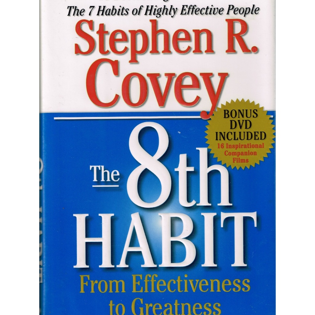 The 8th HABIT From Effectiveness to Greatness by Stephen R. Covey