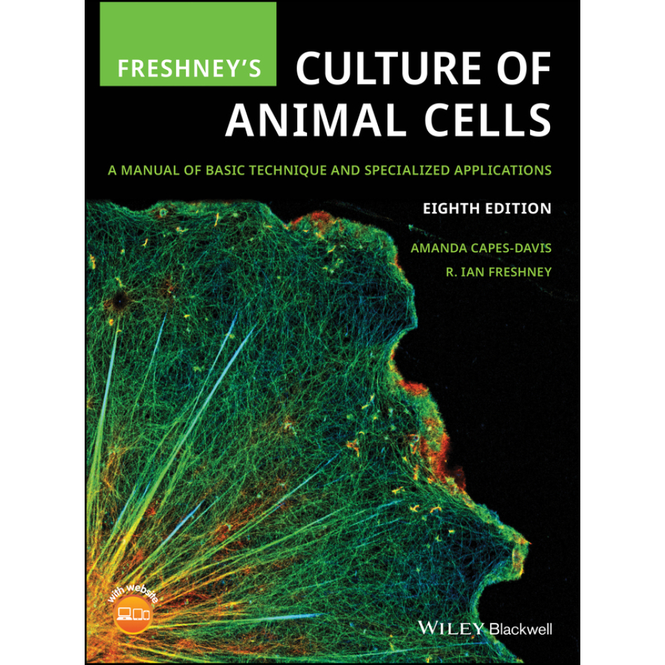 Freshney's Culture of Animal Cells: A Manual of Basic Technique and Specialized Applications, 8th Edition