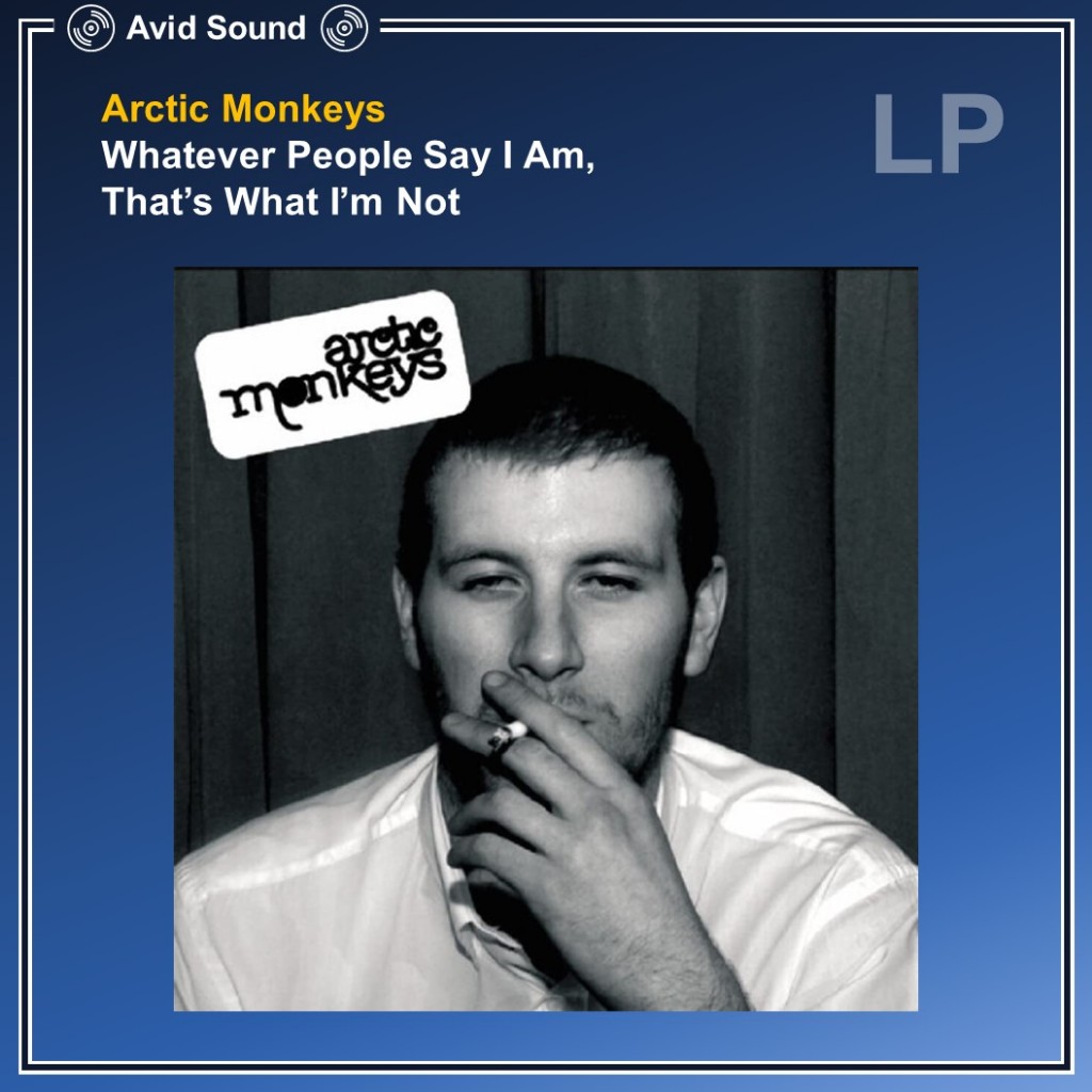 [แผ่นเสียง Vinyl LP] Arctic Monkeys - Whatever People Say I Am, That's What I'm Not [ใหม่และซีล SS]