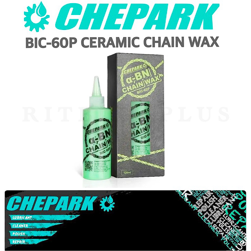 น้ำมันหยอดโซ่ CHEPARK BIC-60  Wax สูตรเซรามิค ขนาด 30ml&120ml กลิ่นหอม ใช้ดีไม่เป็นก้อน ไม่มีคราบดำ