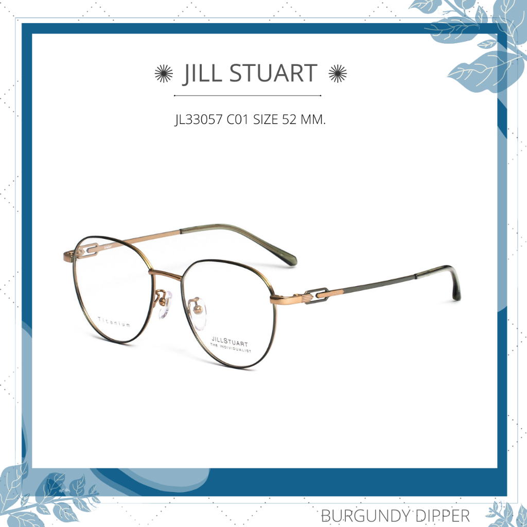 กรอบแว่นตา  JILL STUART : JL33057 C01 SIZE 52 MM. (GREEN S.BROWN GOLD)