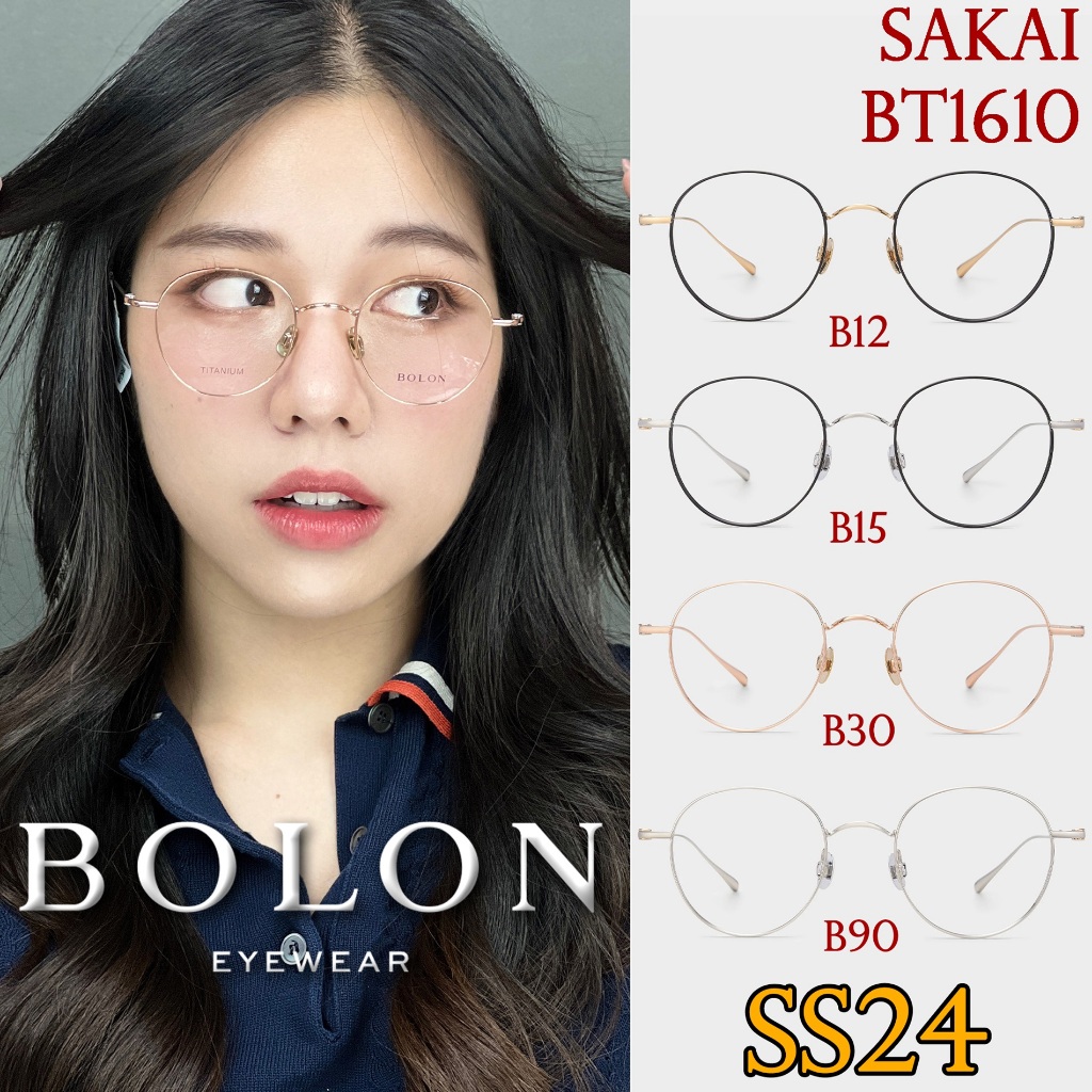 SS24 BOLON กรอบแว่นสายตา รุ่น BT1610 B12 B15 B30 B90 [ฺTi/β-Titanium] แว่นของญาญ่า แว่นสายตา สายตา