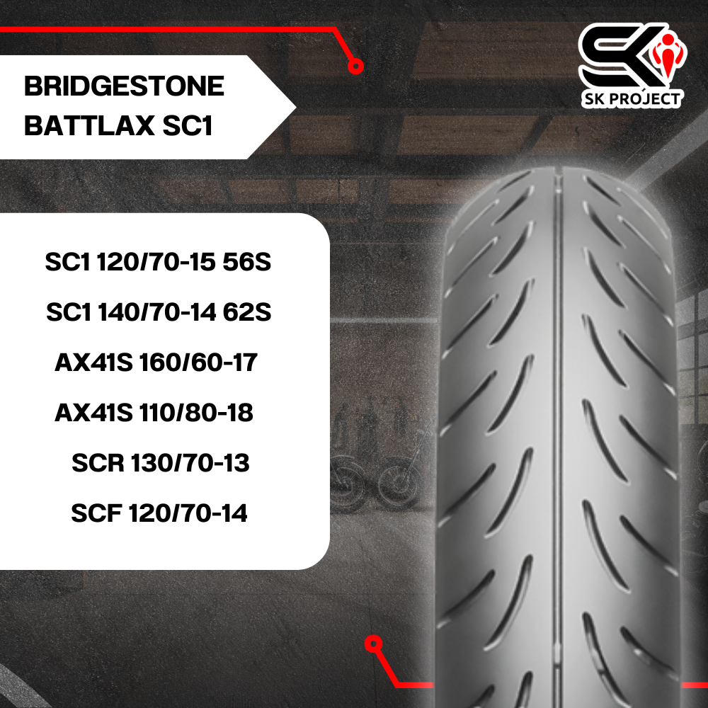 ยาง BRIDGESTONE BATTLAX SC1 140/70-14 62S / SC1 120/70-15 56S / AX41S 160/60-17 / AX41S 110/80-18 / 