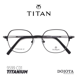 กรอบแว่นไทเทเนี่ยม TITAN รุ่น 9599 C01 ทรงหกเหลี่ยม น้ำหนักเบา